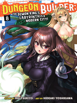 cover image of Dungeon Builder: The Demon King's Labyrinth is a Modern City!, Volume 8